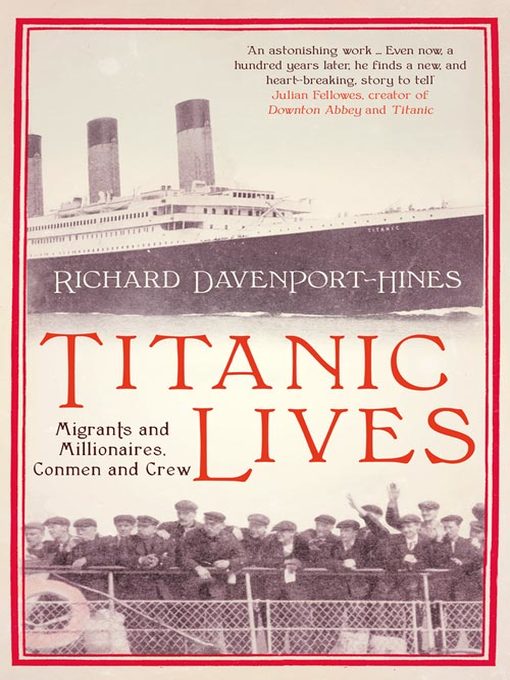 Title details for Titanic Lives by Richard Davenport-Hines - Wait list